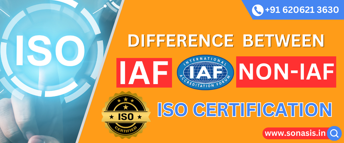 DIFFERENCE BETWEEN IAF AND NON IAF ISO CERTIFICATION.