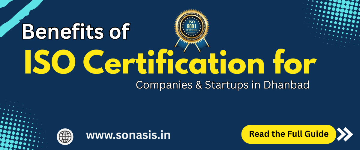 Benefits of ISO Certification for Companies & Startups in Dhanbad