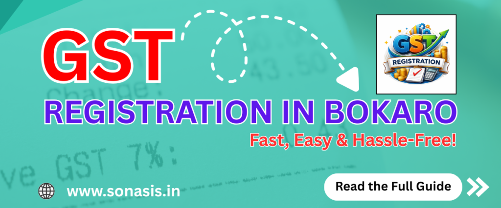 GST Registration in Bokaro : Documents, Fees & Timeline Explained