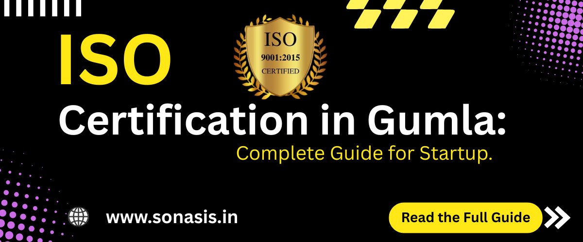 How to Get ISO Certification in Gumla– Step-by-Step Process